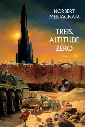 [Les tours de Samarante 02] • Treis, Altitude Zéro